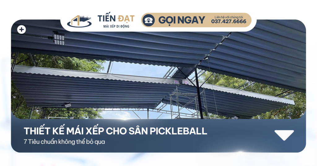 Thiết kế mái xếp cho sân Pickleball