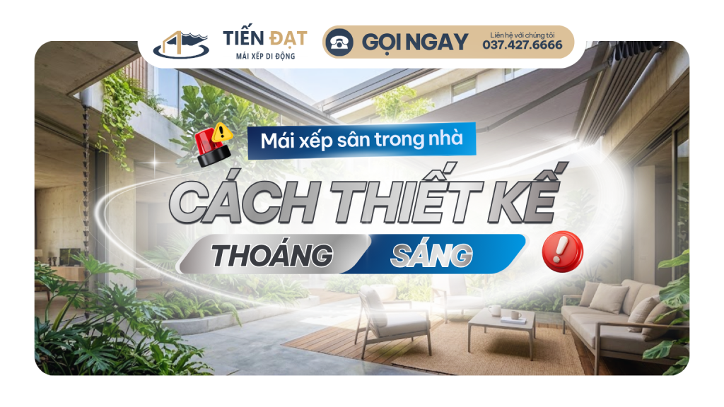 Thiết Kế Mái Xếp Sân Trong Nhà
